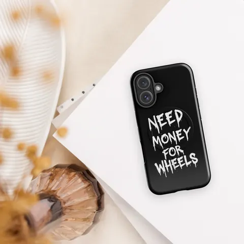 Need Money For Wheels MagSafe Tough Case (iPhone)