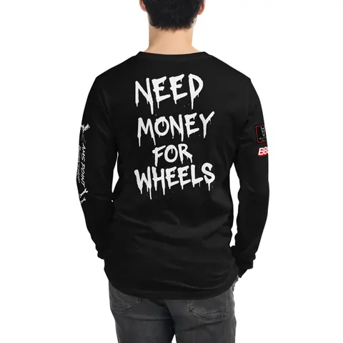 Need Money For Wheels Long Sleeve Tee (Black)