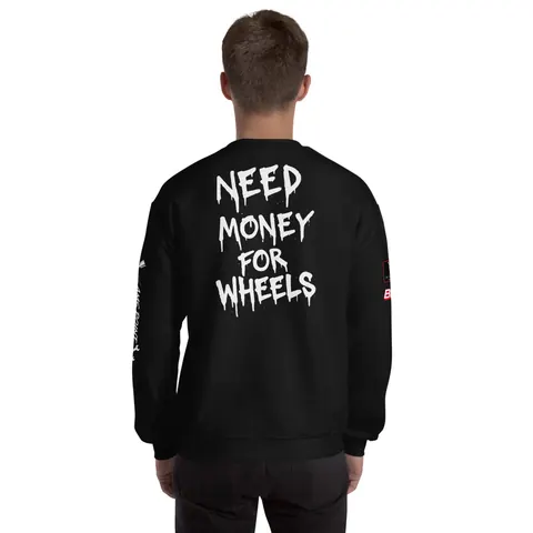 Need Money For Wheels Sweatshirt (Black)